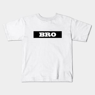 Bro Kids T-Shirt